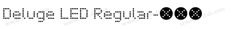 Deluge LED Regular字体转换